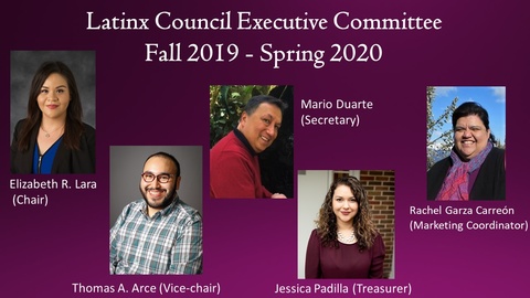 Latinx Council Executive Committee  Fall 2019 - Spring 2020